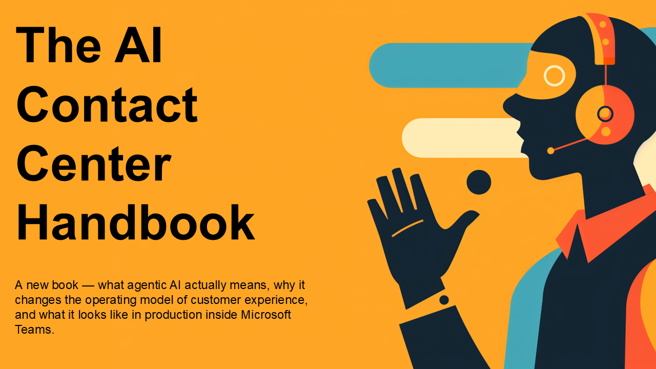 The AI Contact Center Handbook — A Field Guide to Customer Experience in the Age of Agentic AI